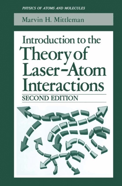 Marvin H. Mittleman - Introduction to the Theory of Laser-Atom Interactions, E-bok