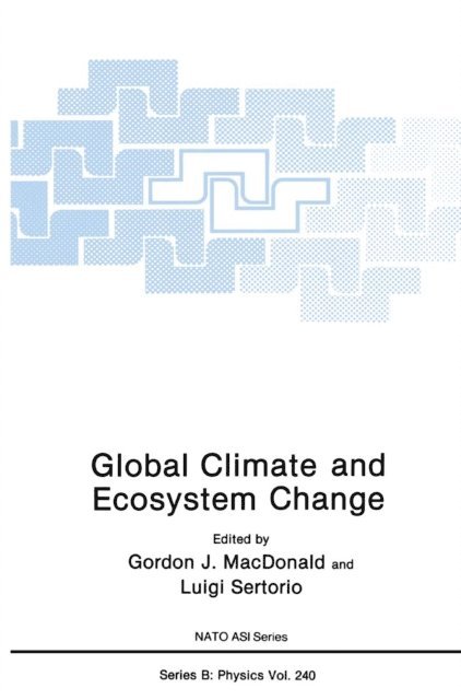 Luigi Sertorio, Gordon J. MacDonald - Global Climate and Ecosystem Change, E-bok