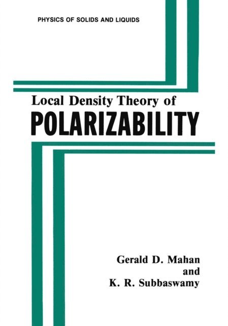 K.R. Subbaswamy, Gerald D. Mahan - Local Density Theory of Polarizability, E-bok