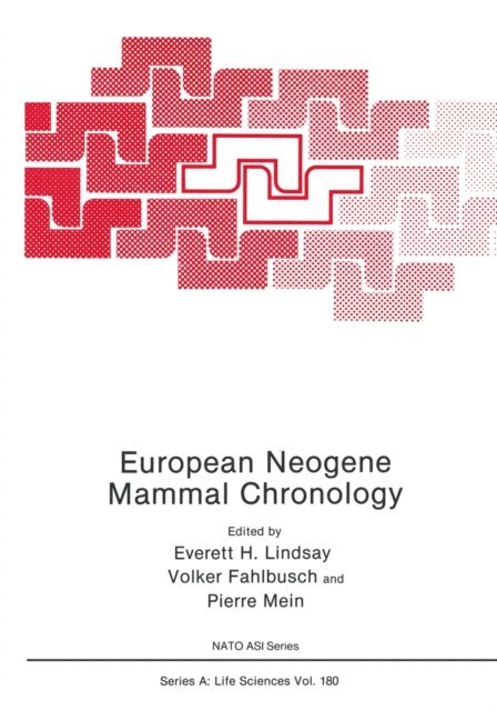 Pierre Mein, Volker Fahlbusch, Everett H. Lindsay - European Neogene Mammal Chronology, E-bok
