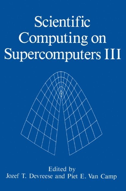 P.E. Van Camp, J.T. Devreese - Scientific Computing on Supercomputers III, E-bok