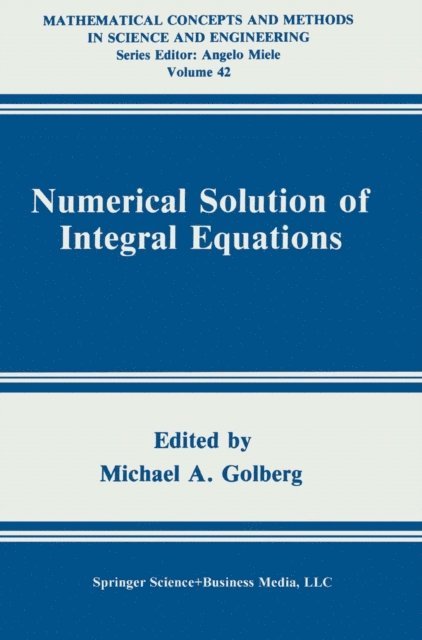 Michael A. Golberg - Numerical Solution of Integral Equations, E-bok