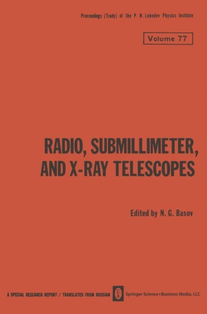 N. G. Basov - Radio, Submillimeter, and X-Ray Telescopes, E-bok