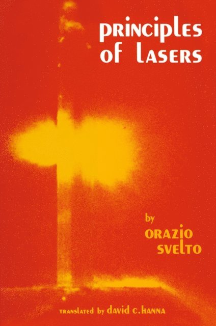 D. C. Hanna, Orazio Svelto - Principles of Lasers, E-bok