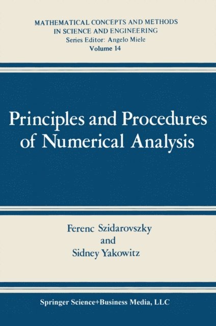Sidney J. Yakowitz, Ferenc Szidarovszky - Principles and Procedures of Numerical Analysis, E-bok