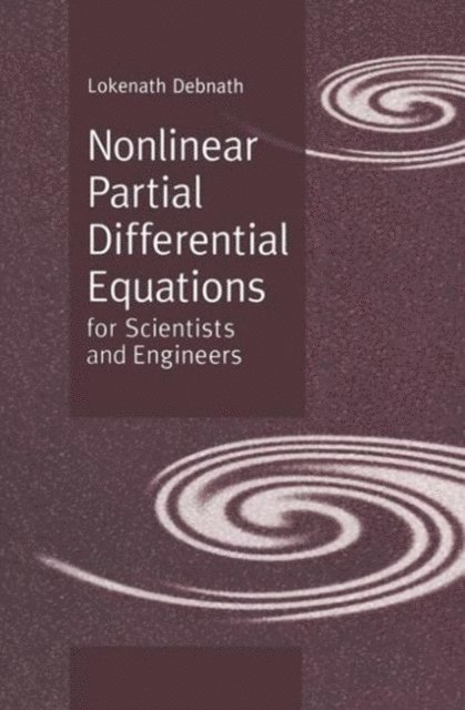 Lokenath Debnath - Nonlinear Partial Differential Equations for Scientists and Engineers, E-bok