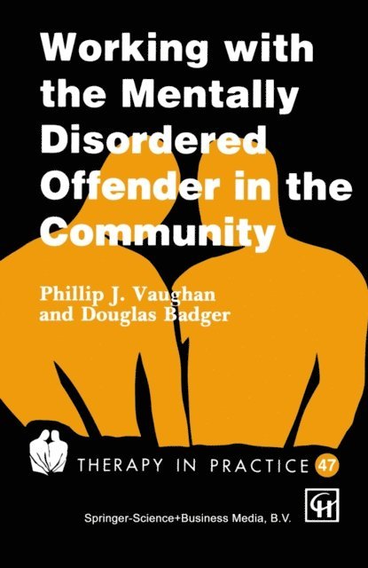 Douglas Badger, Phillip J. Vaughan - Working with the Mentally Disordered Offender in the Community, E-bok