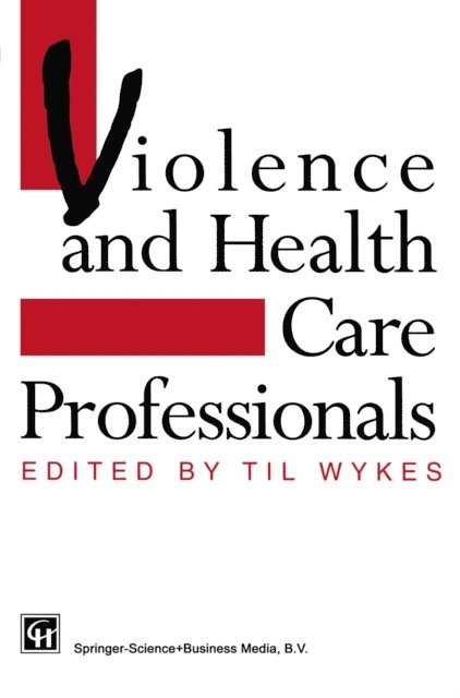 Til Wykes - Violence and Health Care Professionals, E-bok