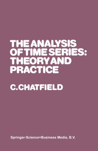 Christopher Chatfield - Analysis of Time Series: Theory and Practice, E-bok