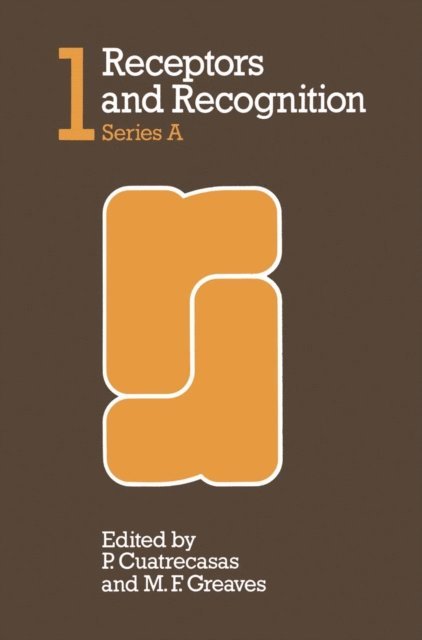 M. F. Greaves, P. Cuatrecasas - Receptors and Recognition, E-bok