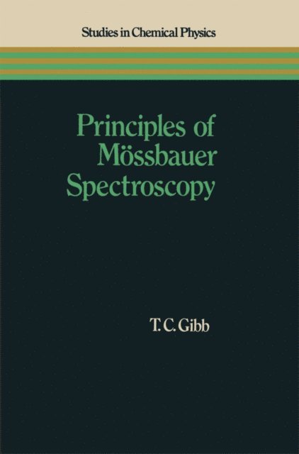 T. C. Gibb - Principles of Mossbauer Spectroscopy, E-bok
