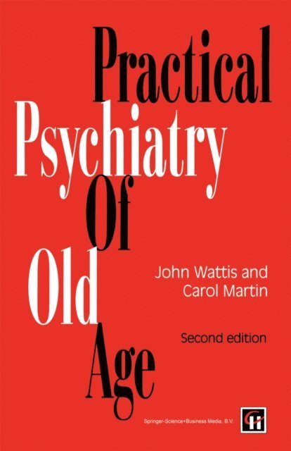 Michael Church, John Wattis - Practical Psychiatry of Old Age, E-bok
