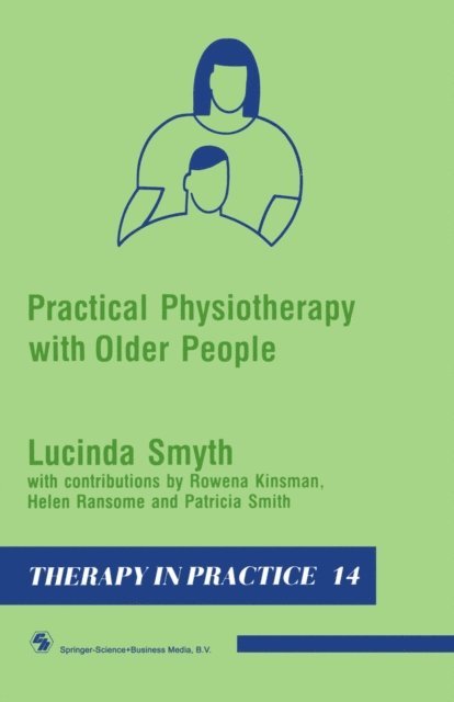 Patricia Smith, Helen Ransome, Rowena Kinsman, Lucinda Smyth - Practical Physiotherapy with Older People, E-bok