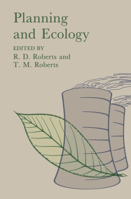 T. M. Roberts, R. D. Roberts - Planning and Ecology, E-bok