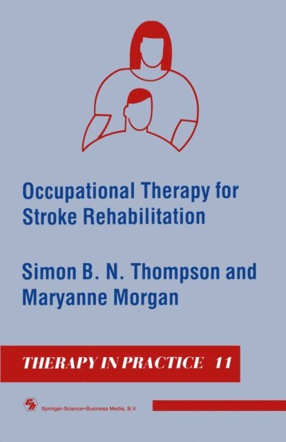 Maryanne Morgan, Simon B. N. Thompson - Occupational Therapy for Stroke Rehabilitation, E-bok