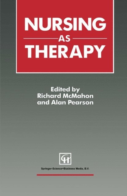 Alan Pearson, Richard McMahon - Nursing as Therapy, E-bok