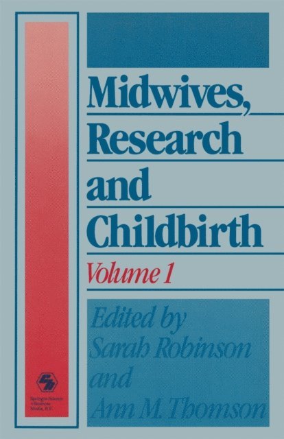 Ann M. Thomson, Sarah Robinson - Midwives, Research and Childbirth, E-bok