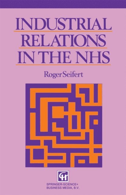 Roger V. Seifert - Industrial Relations in the NHS, E-bok