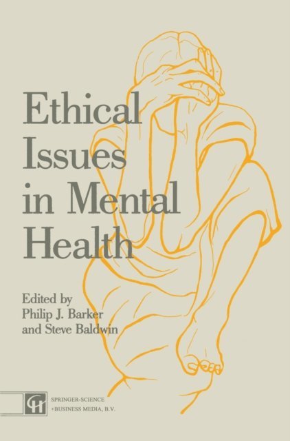 Philip J. Barker, Steve Baldwin - Ethical Issues in Mental Health, E-bok