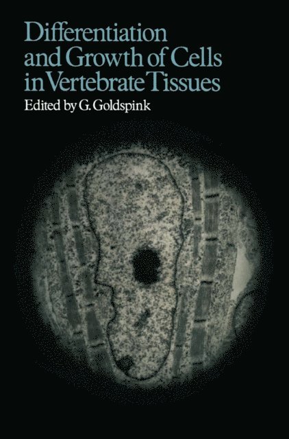 G. Goldspink - Differentiation and Growth of Cells in Vertebrate Tissues, E-bok