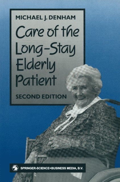 Michael J. Denham - Care of the Long-Stay Elderly Patient, E-bok