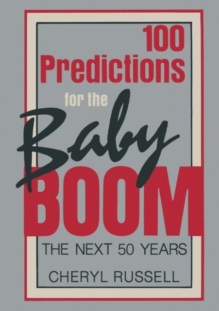 Cheryl Russell - 100 Predictions for the Baby Boom, E-bok