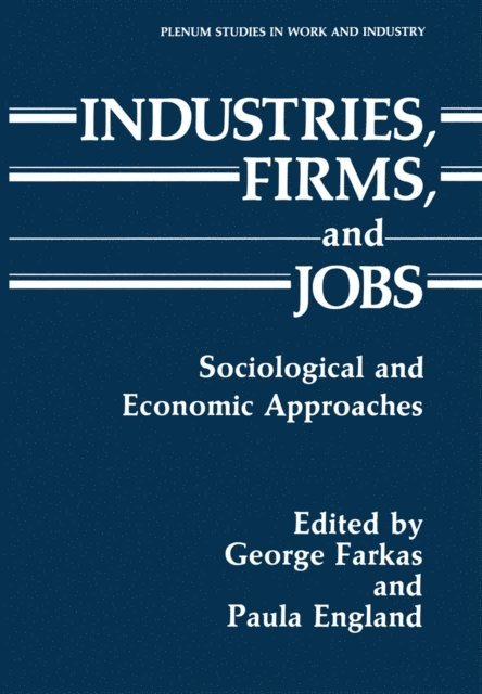 Paula England, George Farkas - Industries, Firms, and Jobs, E-bok
