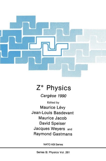Raymond Gastmans, Jacques Weyers, David Speiser, Maurice Jacob, Jean-Louis Basdevant, Maurice Levy - Z(deg) Physics, E-bok