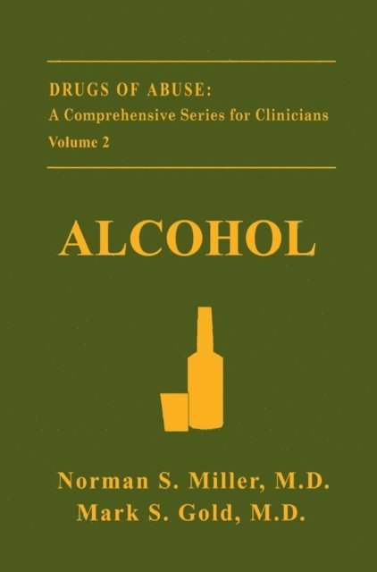 Mark S. Gold, Norman S. Miller - Alcohol, E-bok
