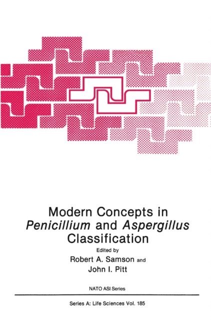 John I. Pitt, Robert A. Samson - Modern Concepts in Penicillium and Aspergillus Classification, E-bok