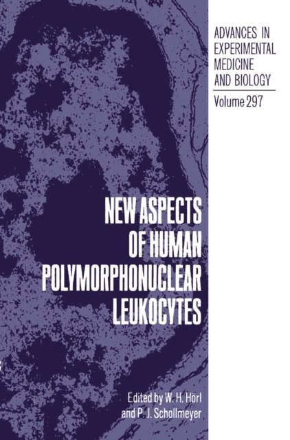 P.J. Schollmeyer, W.H. Horl - New Aspects of Human Polymorphonuclear Leukocytes, E-bok