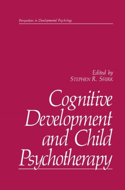 Stephen R. Shirk - Cognitive Development and Child Psychotherapy, E-bok