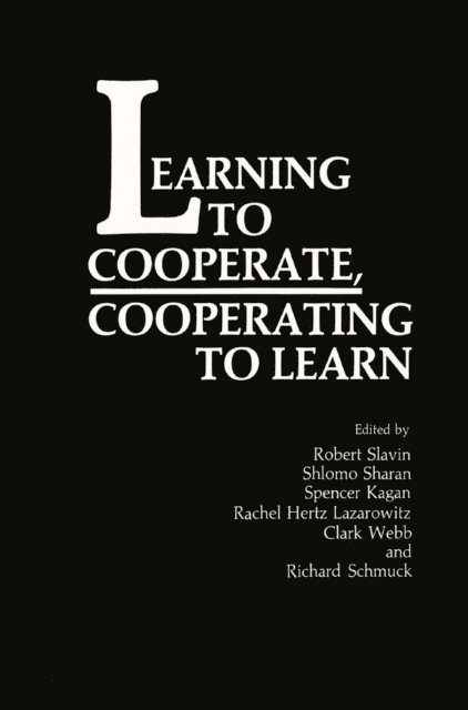 C. Webb, R. Slavin, S. Sharan, S. Kagan, R. Hertz-Lazarowitz - Learning to Cooperate, Cooperating to Learn, E-bok. Tillgänglighet: Lägg i varukorg