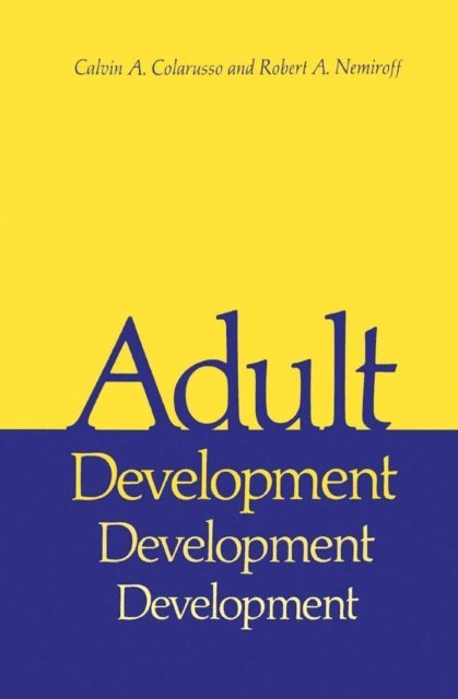 Robert A. Nemiroff, Calvin A. Colarusso - Adult Development, E-bok