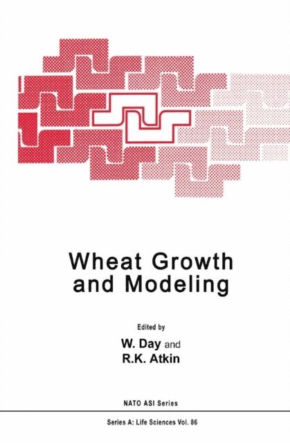 R.K. Atkin, W. Day - Wheat Growth and Modelling, E-bok