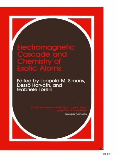 G. Torelli, L.M. Simons, D. Horvath - Electromagnetic Cascade and Chemistry of Exotic Atoms, E-bok
