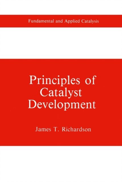 James T. Richardson - Principles of Catalyst Development, E-bok
