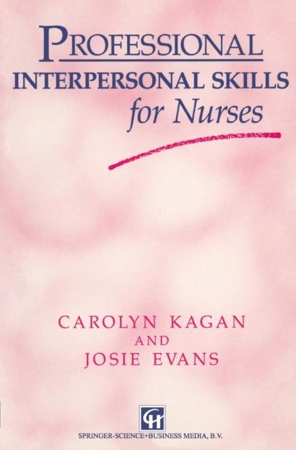 Josie Evans, Carolyn Kagan - Professional Interpersonal Skills for Nurses, E-bok
