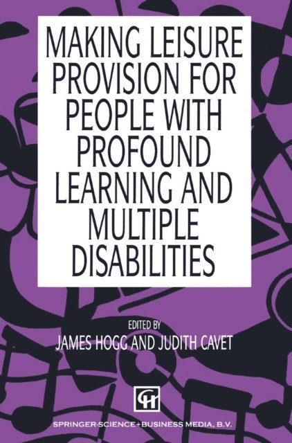 J. Cavet, James Hogg - Making Leisure Provision for People with Profound Learning and Multiple Disabilities, E-bok
