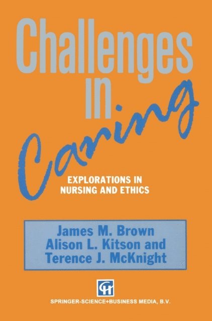 Terence J. McKnight, Alison L. Kitson, James M. Brown - Challenges in Caring, E-bok