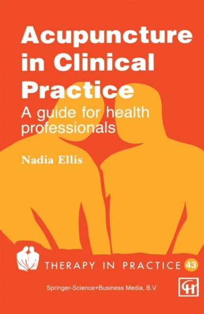Nadia Ellis - Acupuncture in Clinical Practice, E-bok