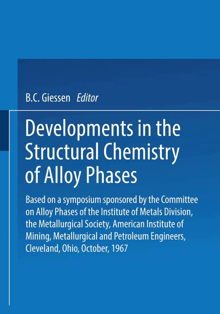 B. C. Giessen - Developments in the Structural Chemistry of Alloy Phases, Häftad