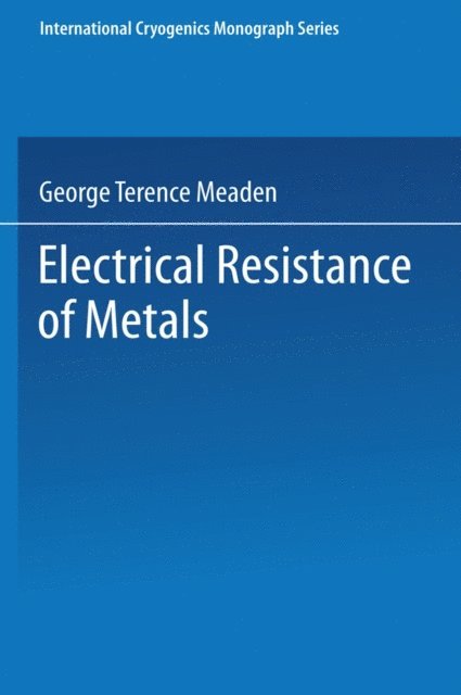 George T. Meaden - Electrical Resistance of Metals, E-bok