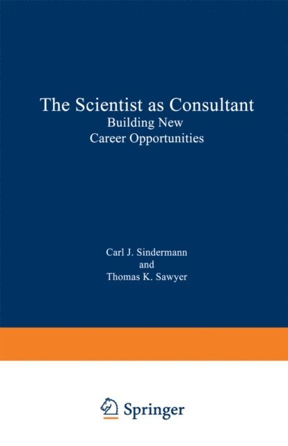 Thomas K. Sawyer, Carl J. Sindermann - Scientist as Consultant, E-bok