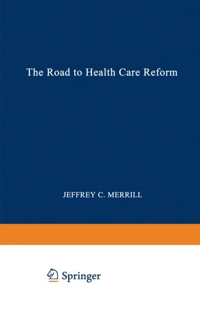 Jeffrey C. Merrill - Road to Health Care Reform, E-bok