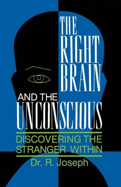 Rhawn Joseph - Right Brain and the Unconscious, E-bok