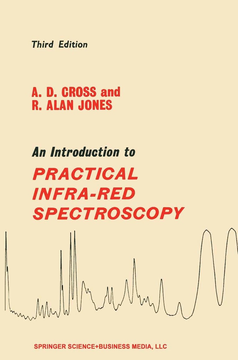 A. D. Cross, R. Alan Jones - Introduction to Practical Infra-red Spectroscopy, Häftad