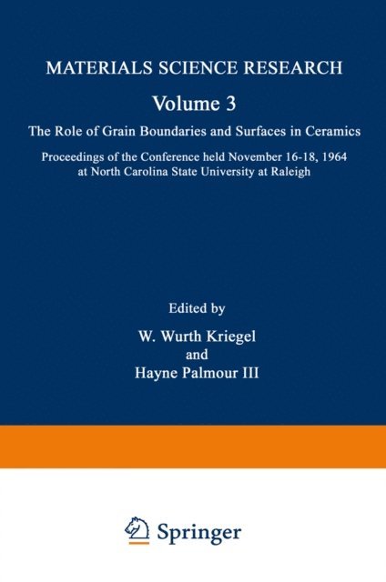 NA North Carolina, Hayne III Palmour, W. Wurth Kriegel - Role of Grain Boundaries and Surfaces in Ceramics, E-bok
