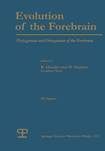 H. Stephan, R.G. Hassler - Evolution of the Forebrain, E-bok