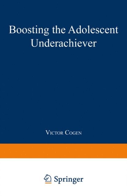 Victor Cogen - Boosting the Adolescent Underachiever, E-bok. Tillgänglighet: Lägg i varukorg